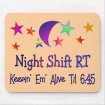 Night shift RT--Funny Respiratory Therapy Gifts mousepads