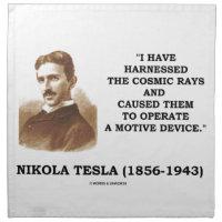 Nikola Tesla Harnessed Cosmic Rays Motive Device Cloth Napkin
