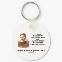 Nikola Tesla Harnessed Cosmic Rays Motive Device keychains by wordsunwords Nikola Tesla Harnessed Cosmic Rays Motive Device keychains