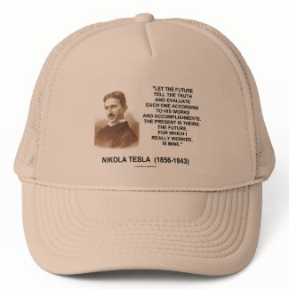 Nikola Tesla Let The Future Tell The Truth Quote hat
