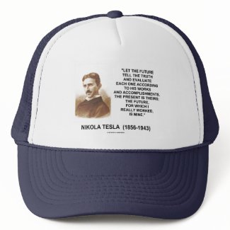 Nikola Tesla Let The Future Tell The Truth Quote hat