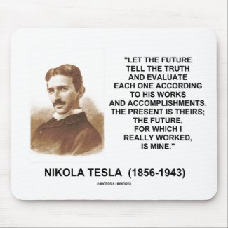 Nikola Tesla Let The Future Tell The Truth Quote mousepad