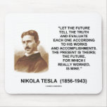 Nikola Tesla Let The Future Tell The Truth Quote Mousepad