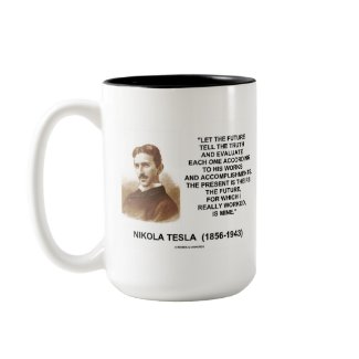 Nikola Tesla Let The Future Tell The Truth Quote mug