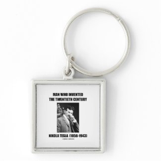 Nikola Tesla Man Who Invented The 20th Century keychain
