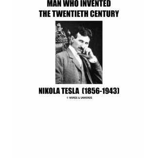 Nikola Tesla Man Who Invented The 20th Century shirt