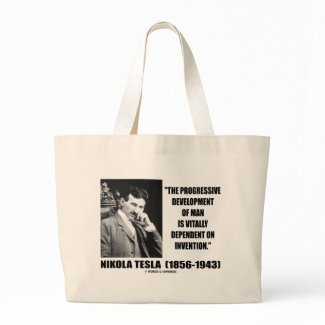 Nikola Tesla Progressive Development Of Man Quote bag