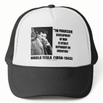 Nikola Tesla Progressive Development Of Man Quote hats by wordsunwords Nikola Tesla Progressive Development Of Man Quote hats