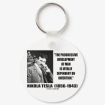 Nikola Tesla Progressive Development Of Man Quote keychains by wordsunwords Nikola Tesla Progressive Development Of Man Quote keychains