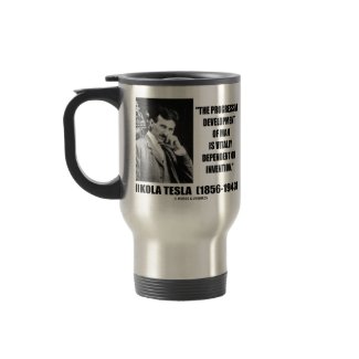 Nikola Tesla Progressive Development Of Man Quote mug