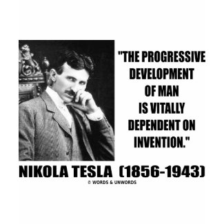 Nikola Tesla Progressive Development Of Man Quote shirt