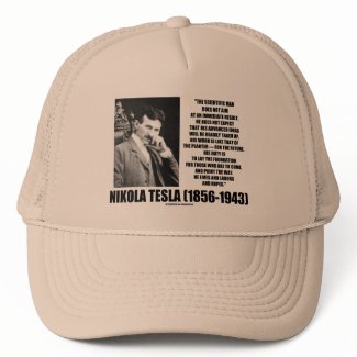 Nikola Tesla Scientific Man Does Not Aim Immediate hat