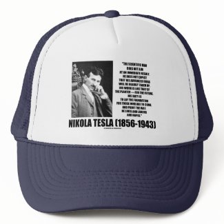 Nikola Tesla Scientific Man Does Not Aim Immediate hat