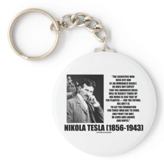 Nikola Tesla Scientific Man Does Not Aim Immediate keychain