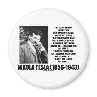 Nikola Tesla Scientific Man Does Not Aim Immediate magnet