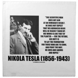 Nikola Tesla Scientific Man Does Not Aim Immediate Cloth Napkins
