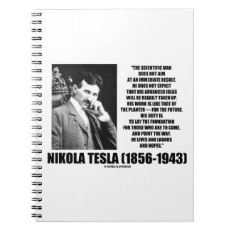 Nikola Tesla Scientific Man Does Not Aim Immediate Spiral Note Books