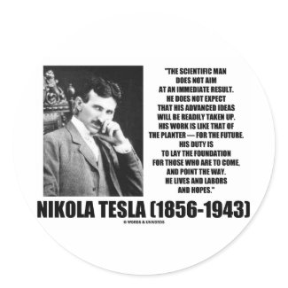 Nikola Tesla Scientific Man Does Not Aim Immediate sticker