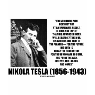 Nikola Tesla Scientific Man Does Not Aim Immediate shirt