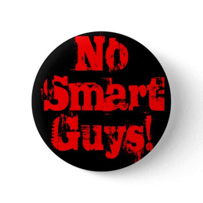 Nimrods: No Smart Guys button by Nimrods
