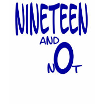 Nineteen and Not (blue) T-Shirt
