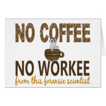 Ningún café ningún científico forense de Workee Tarjeton