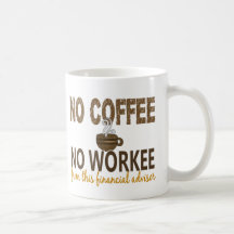 Ningún café ningún consejero financiero de Workee Tazas