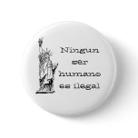 Ningun ser humano es ilegal pinback button