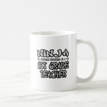Ninja...1st Grade Teacher Coffee Mugs
