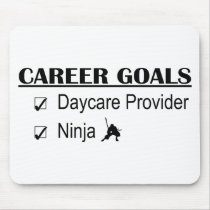 Ninja Career Goals - Daycare Provider mousepads