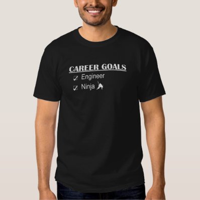 Ninja Career Goals - Engineer Shirt