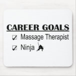 Ninja Career Goals - Massage Therapist Mousepads