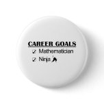 Ninja Career Goals - Mathematician Pinback Buttons