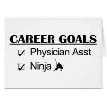 Ninja Career Goals - Physician Asst Greeting Card