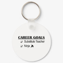 Ninja Career Goals - Substitute Teacher keychains by poorrichards Ninja Career Goals - Substitute Teacher keychains