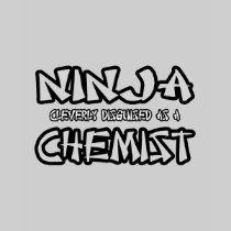 Ninja...Chemist Shirt
