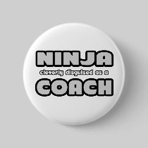 Ninja Cleverly Disguised As A Coach Button