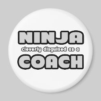 Ninja Cleverly Disguised As A Coach Fridge Magnets