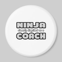 Ninja Cleverly Disguised As A Coach Fridge Magnet