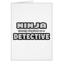 Ninja Cleverly Disguised As A Detective Card