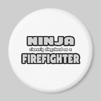 Ninja Cleverly Disguised As A Firefighter Fridge Magnet