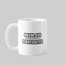 Ninja Cleverly Disguised As A Firefighter Coffee Mugs