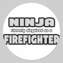 Ninja Cleverly Disguised As A Firefighter Stickers