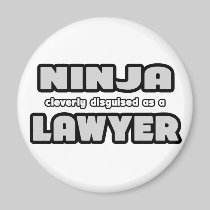 Ninja Cleverly Disguised As A Lawyer Magnet