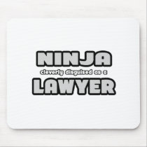 Ninja Cleverly Disguised As A Lawyer Mouse Pad