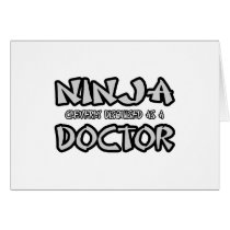 Ninja...Doctor Card