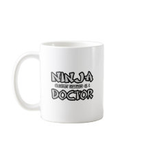 Ninja...Doctor Coffee Mugs