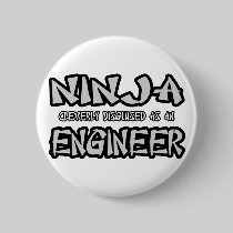 Ninja...Engineer Pinback Buttons