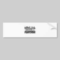 Ninja...Firefighter Bumper Stickers