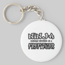 Ninja...Firefighter Keychain